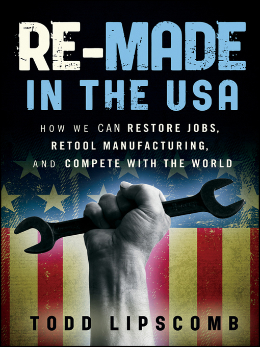 Title details for Re-Made in the USA by Todd Lipscomb - Available